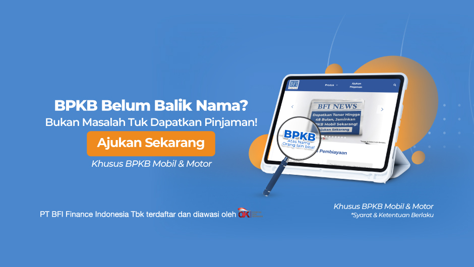 Pengajuan Pinjaman Jaminan BPKB Mobil & Motor (BPKB Belum Balik Nama)
